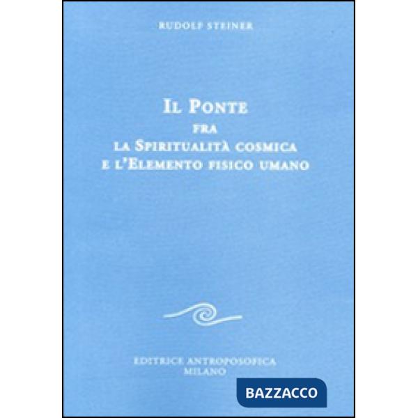 Ponte fra la spiritualità cosmica e l'elemento fisico umano (Il)