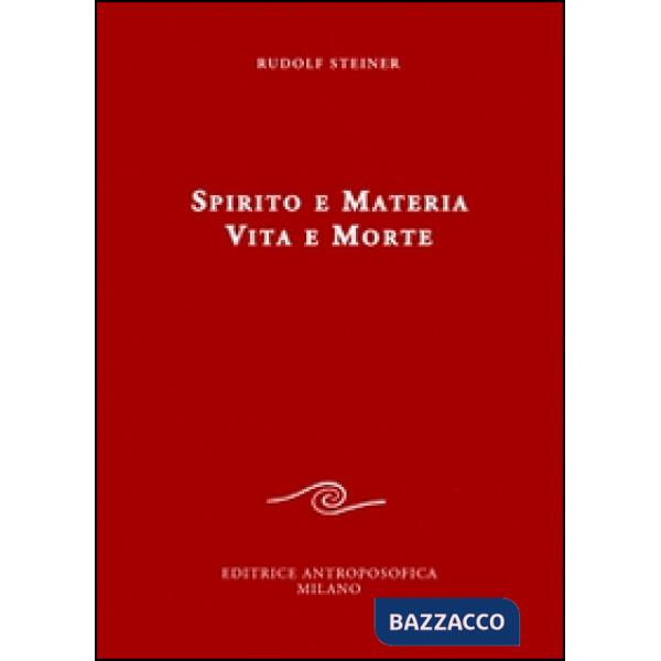 Spirito e materia. Vita e morte