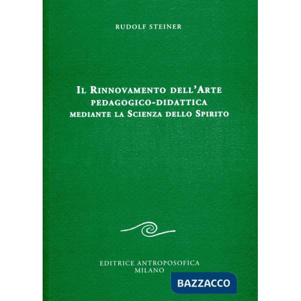 Rinnovamento dell'arte pedagogico-didattica mediante la scienza dello spirito (Il)