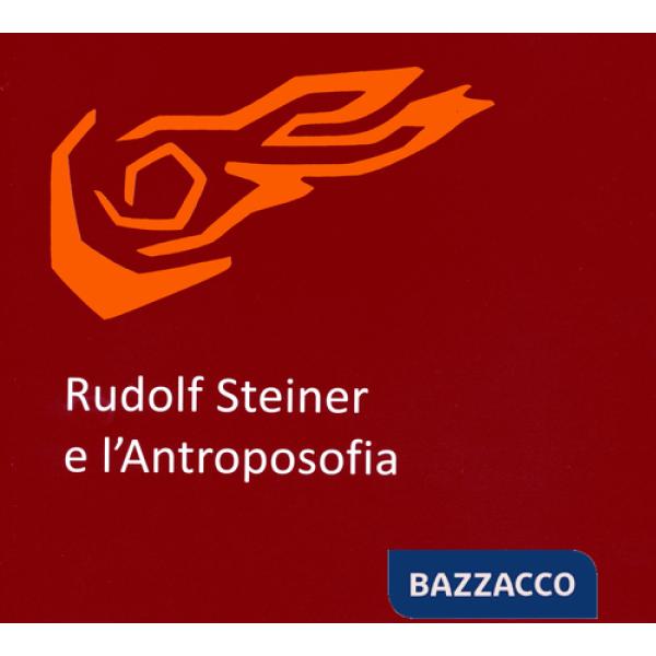 Rudolf Steiner e l'antroposofia