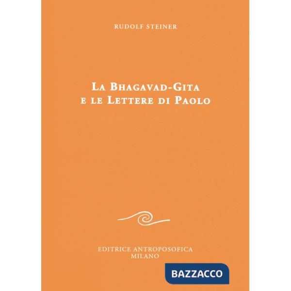 Bhagavad-Gita e le lettere di Paolo (La)