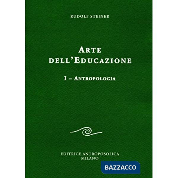Arte dell'educazione. Vol. 1: Antropologia