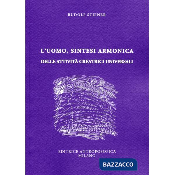 Uomo, sintesi armonica delle attività creatrici universali (L')