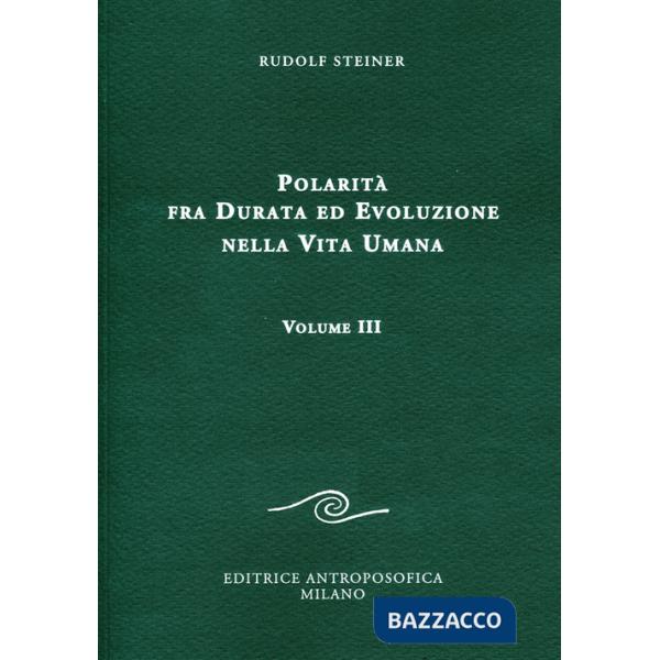Polarità fra durata ed evoluzione nella vita umana. Vol. 3