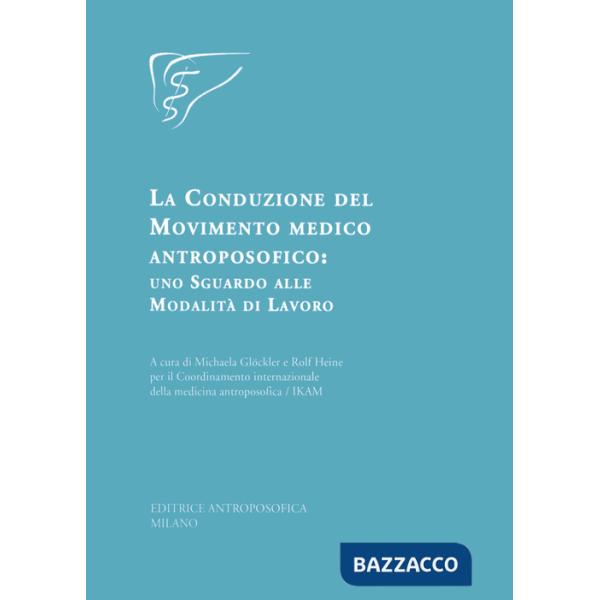 Conduzione del movimento medico antroposofico: uno sguardo alle modalità di lavoro (La)