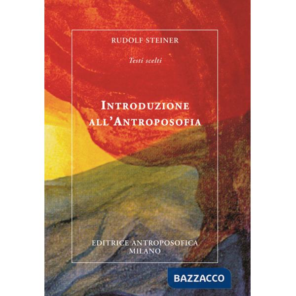 Introduzione all'antroposofia. Nuova ediz.