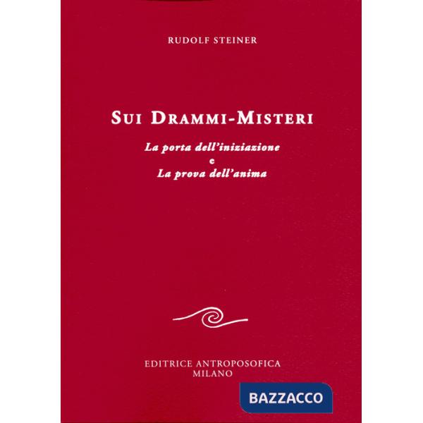 Sui drammi-misteri. La porta dell'iniziazione e La prova dell'anima
