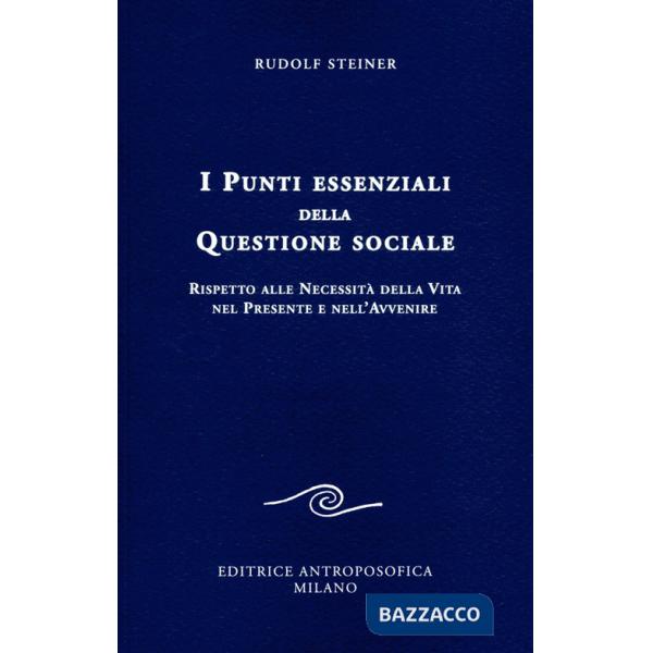 Punti essenziali della questione sociale. Rispetto alle necessità della vita nel presente e nell'avvenire (I)
