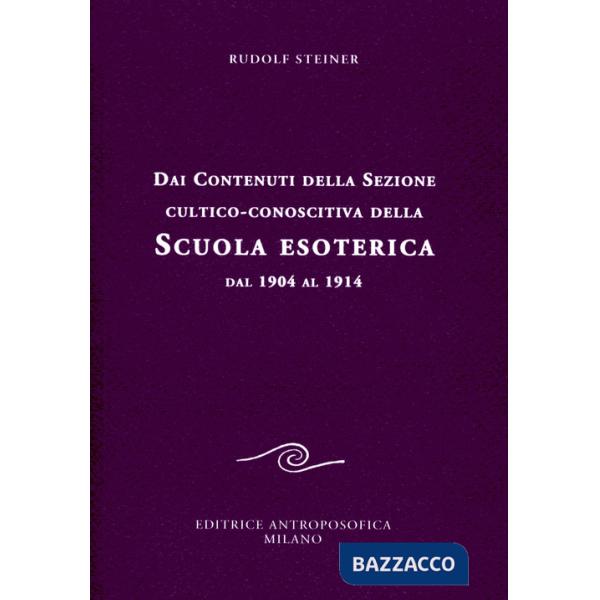 Dai contenuti della sezione cultico-conoscitiva della scuola esoterica. Dal 1904 al 1914