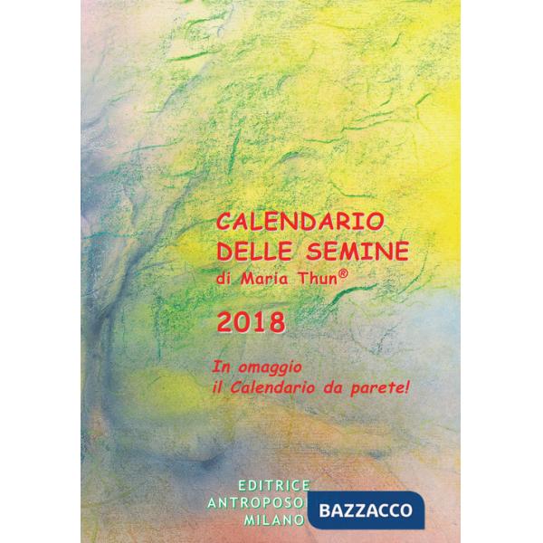 Calendario delle semine 2018. Con poster calendario