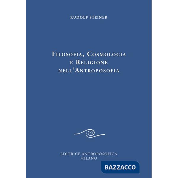 Filosofia, cosmologia e religione nell'antroposofia