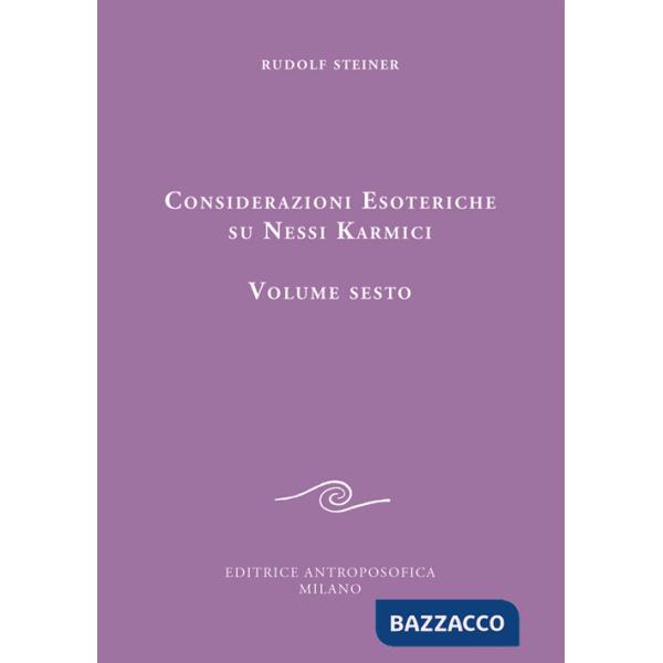 Considerazioni esoteriche su nessi karmici. Vol. 6