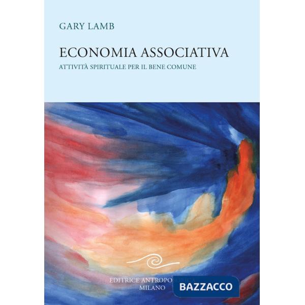 Economia associativa. Attività spirituale per il bene comune