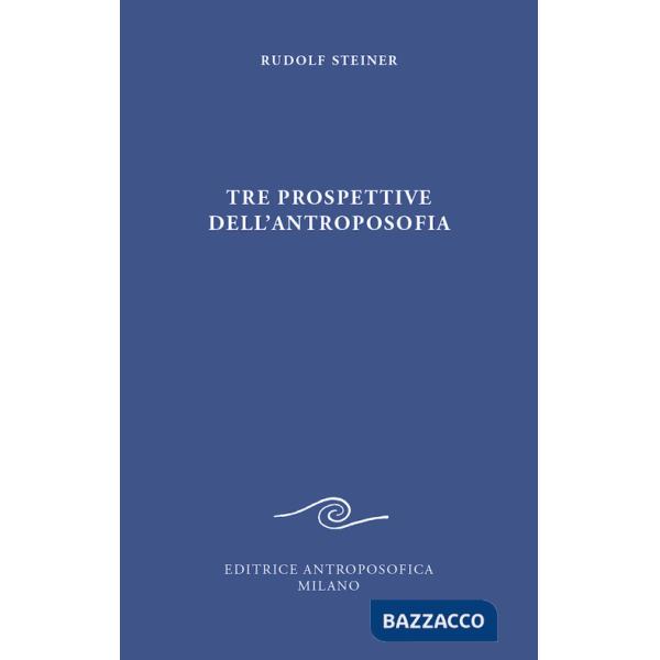 Tre prospettive dell'antroposofia