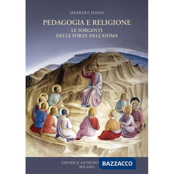 Pedagogia e religione. Le sorgenti della vita dell'anima