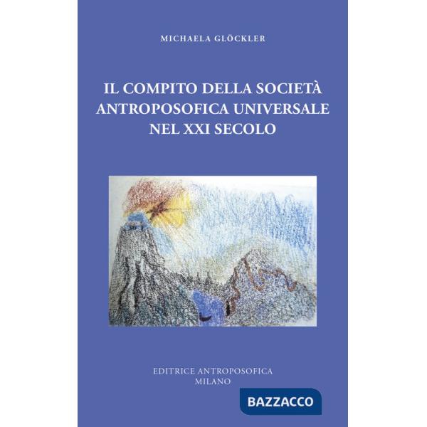 Compito della Società Antroposofica Universale nel XXI secolo (Il)