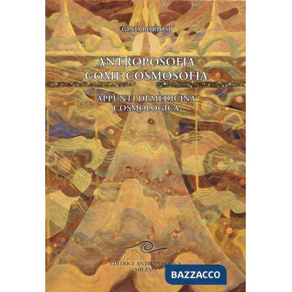 Antroposofia come cosmosofia. Appunti di medicina cosmologica