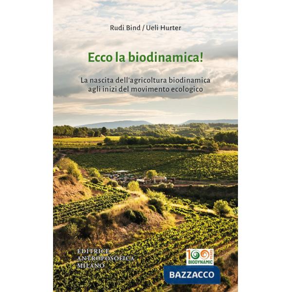 Ecco la biodinamica! La nascita dell'agricoltura biodinamica agli inizi del movimento ecologico