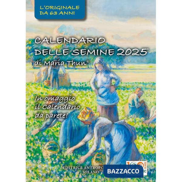 Calendario delle semine 2025. L'originale calendario delle semine biodinamico
