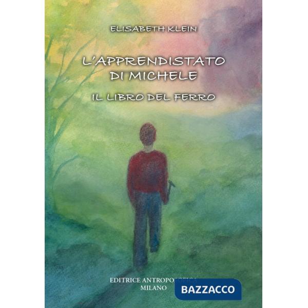 Apprendistato di Michele. Il libro del ferro (L')