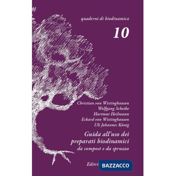 Guida all'uso dei preparati biodinamici. Da spruzzo e da compost