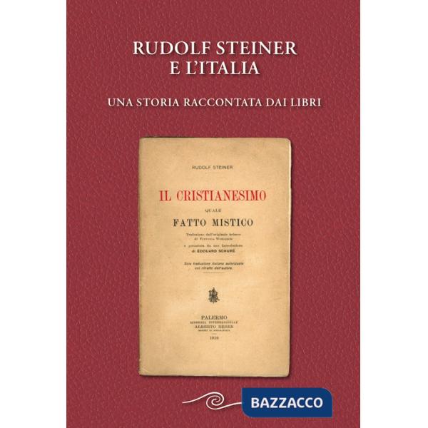 Rudolf Steiner e l'Italia. Una storia raccontata dai libri