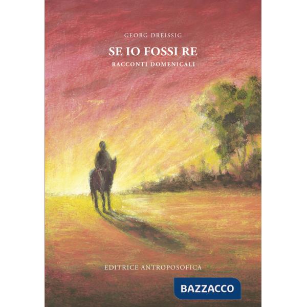 Se io fossi re. Racconti domenicali