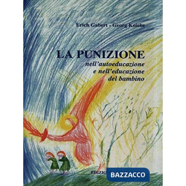 Punizione. Nell'autoeducazione e nell'educazione del bambino (La)