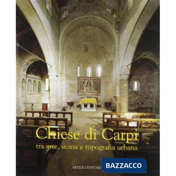 Chiese di Carpi. Tra arte, storia e topografia urbana