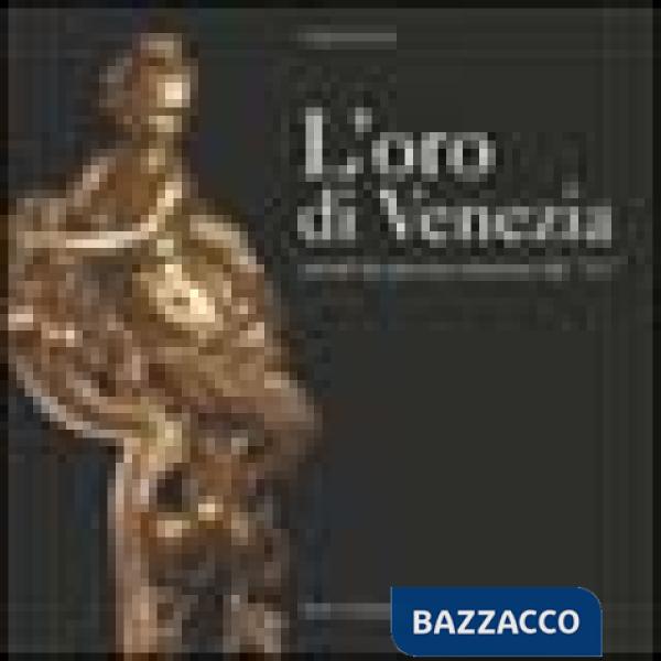 Oro di Venezia. Arredi da parata veneziani del '700 (L')