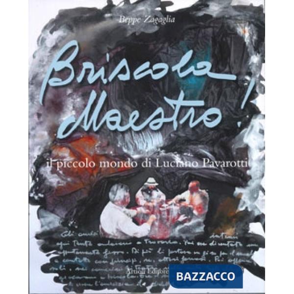 Briscola maestro! Il piccolo mondo di Luciano Pavarotti. Ediz. italiana e inglese