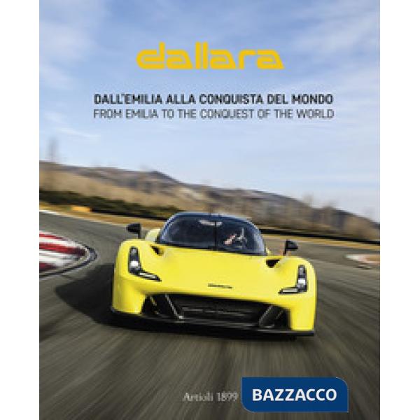 Dallara. Dall'Emilia alla conquista del mondo. Ediz. italiana e inglese