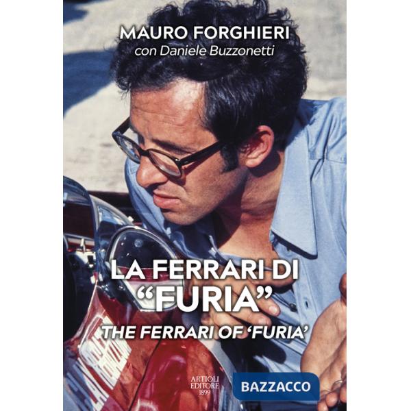 Ferrari di «Furia»-The Ferrari of «Furia». Ediz. a colori (La)