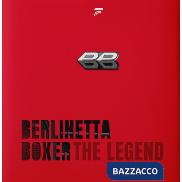 Berlinetta Boxer. The legend. Ediz. italiana