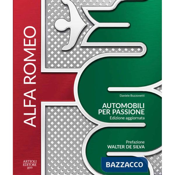 Alfa Romeo. Automobili per passione. Ediz. a colori