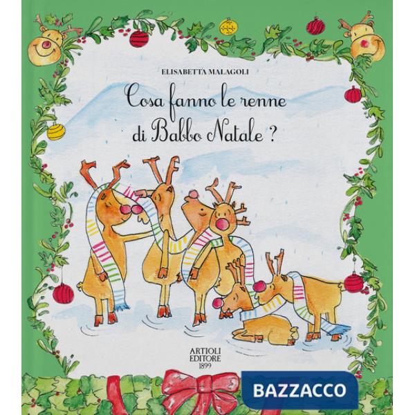 Cosa fanno le renne di Babbo Natale? Ediz. a colori