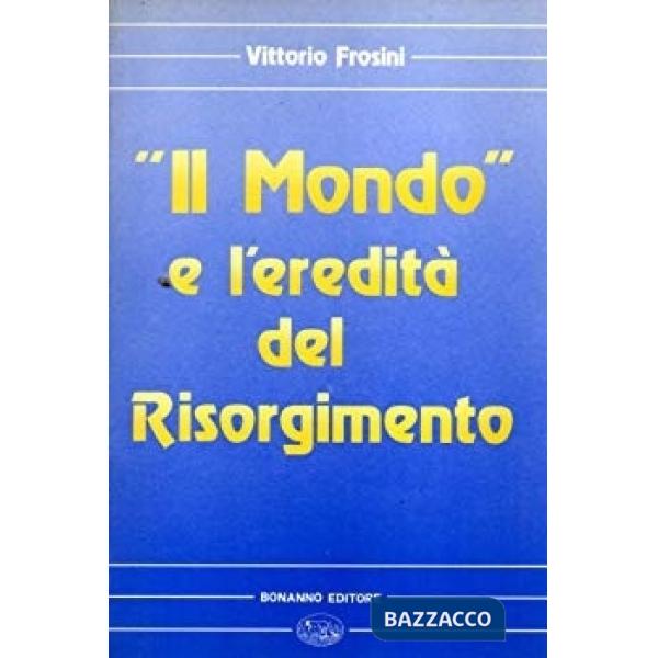 Mondo e l'eredità del Risorgimento (Il)