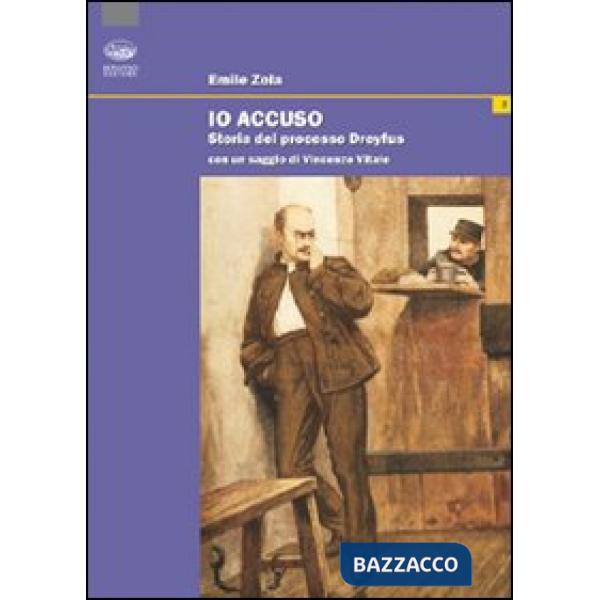 Io accuso. Storia del processo Dreyfus