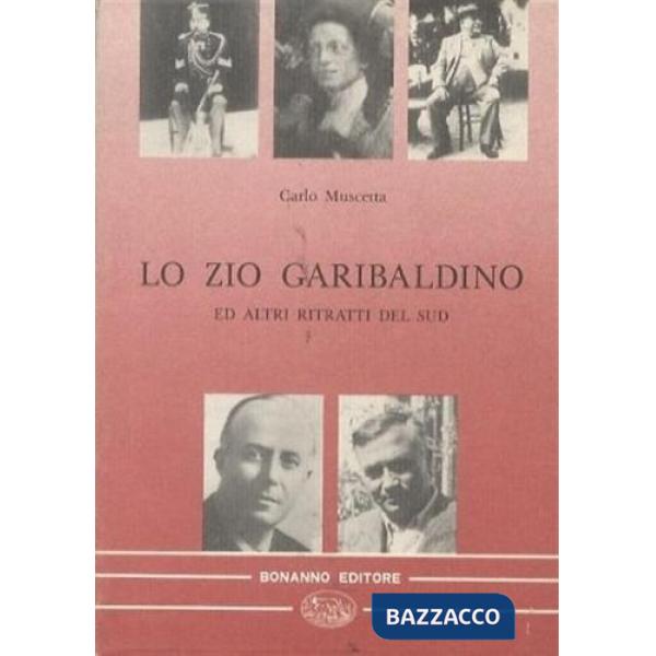 Zio garibaldino e altri ritratti del Sud (Lo)
