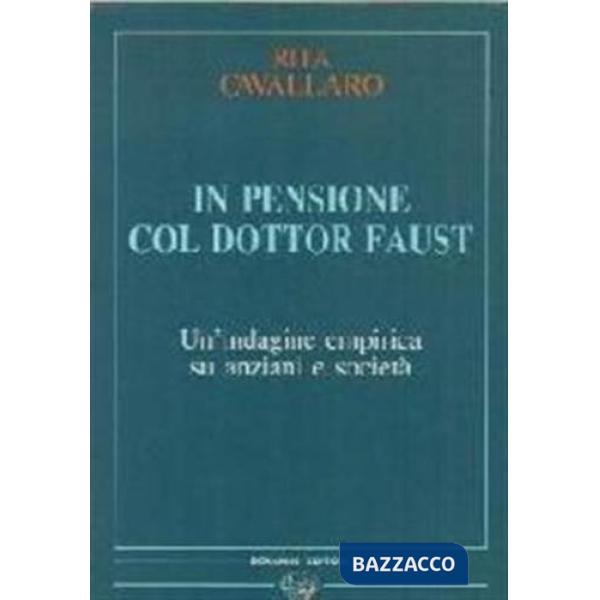 In pensione col dottor Faust. Un'indagine empirica su anziani e società