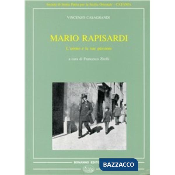 Mario Rapisardi. L'uomo e le sue passioni