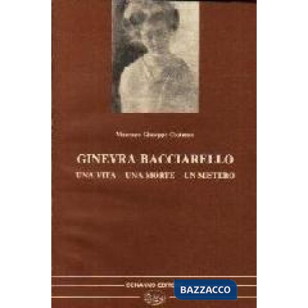 Ginevra Bacciarello. Una vita, una morte, un mistero