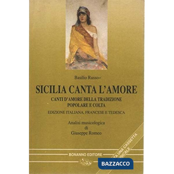 Sicilia canta l'amore. Canti d'amore della tradizione popolare e colta. Con audi
