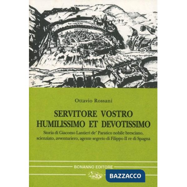 Servitore vostro humilissimo et devotissimo. Storia di Giacomo Lantieri de' Para