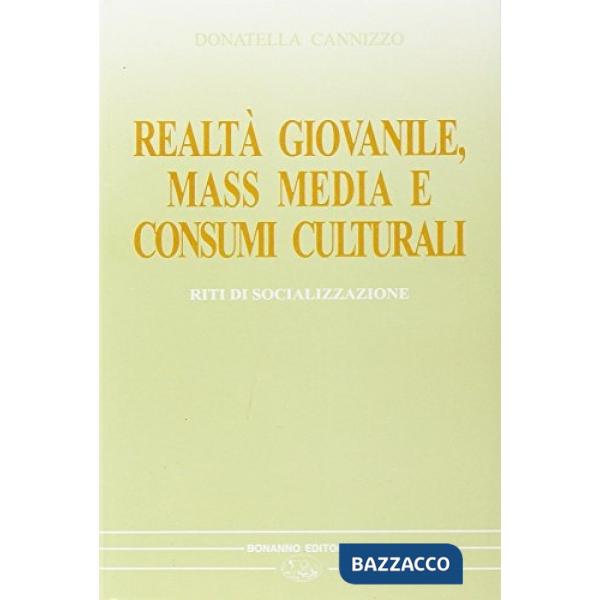 Realtà giovanile, mass media e consumi culturali. Riti di socializzazione