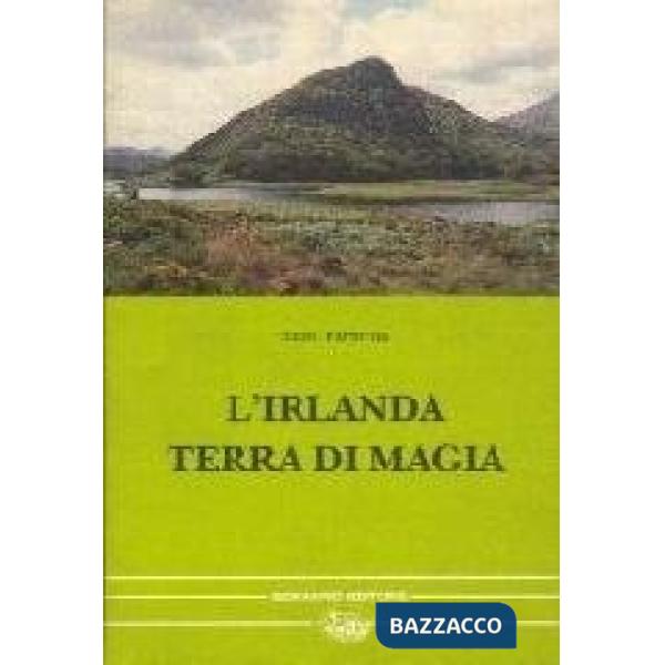 Irlanda terra di magia. La cultura gaelica e l'Europa unita (L')
