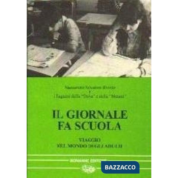 Giornale fa scuola. Viaggio nel mondo degli adulti (Il)