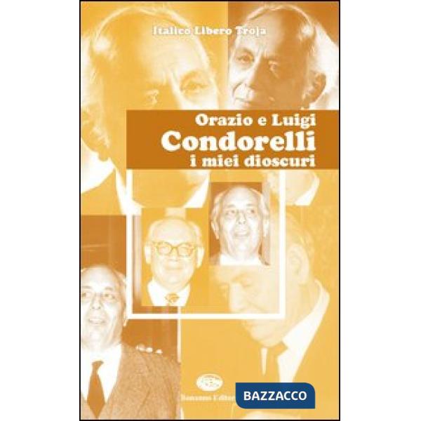 Orazio e Luigi Condorelli. I miei Dioscuri
