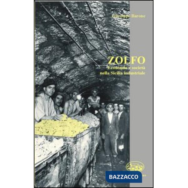Zolfo. Economia e società nella Sicilia industriale