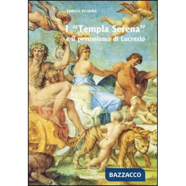 Templa serena e il pessimismo di Lucrezio (I)